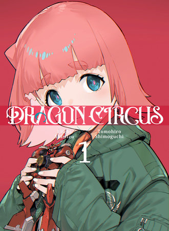 DRAGON CIRCUS Vol. 01 by Eiichi Shimizu & Tomohiro Shimoguchi