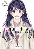 The Fragrant Flower Blooms With Dignity Vol. 13 by Saka Mikami