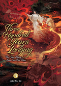 Three Hundred Years of Longing: Bu Jian Shang Xian San Bai Nian Vol. 03 by  Mu Su Li