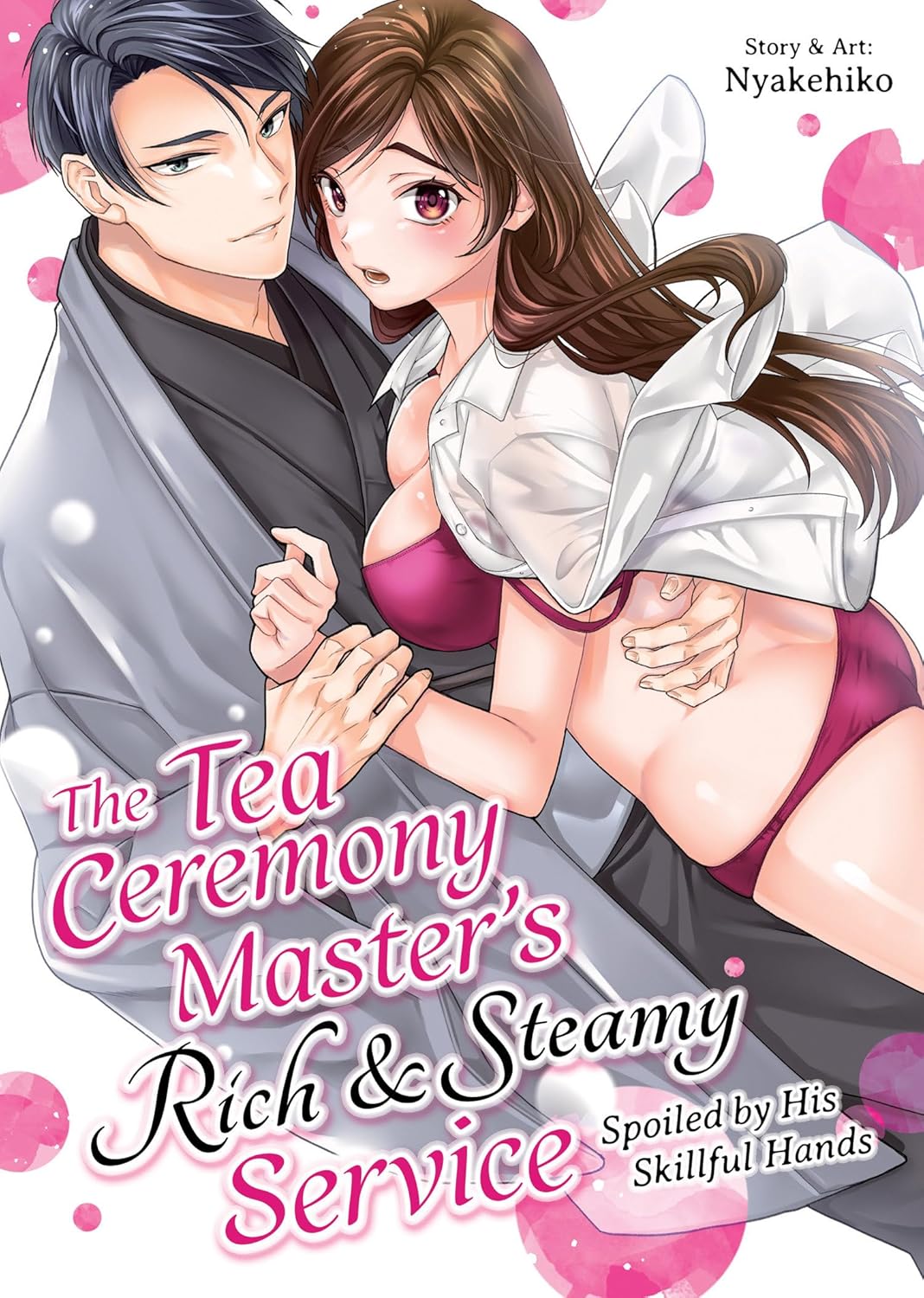 The Tea Ceremony Master's Rich and Steamy Service: Spoiled by His Skillful Hands by Nyakehiko