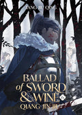 Ballad of Sword and Wine: Qiang Jin Jiu Vol. 06 by Tang Jiu Qing