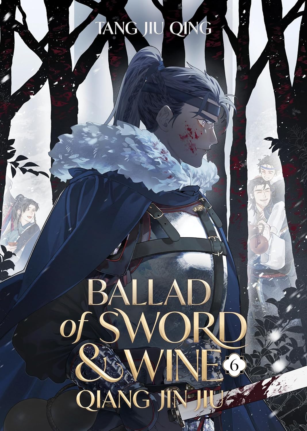 Ballad of Sword and Wine: Qiang Jin Jiu Vol. 06 by Tang Jiu Qing