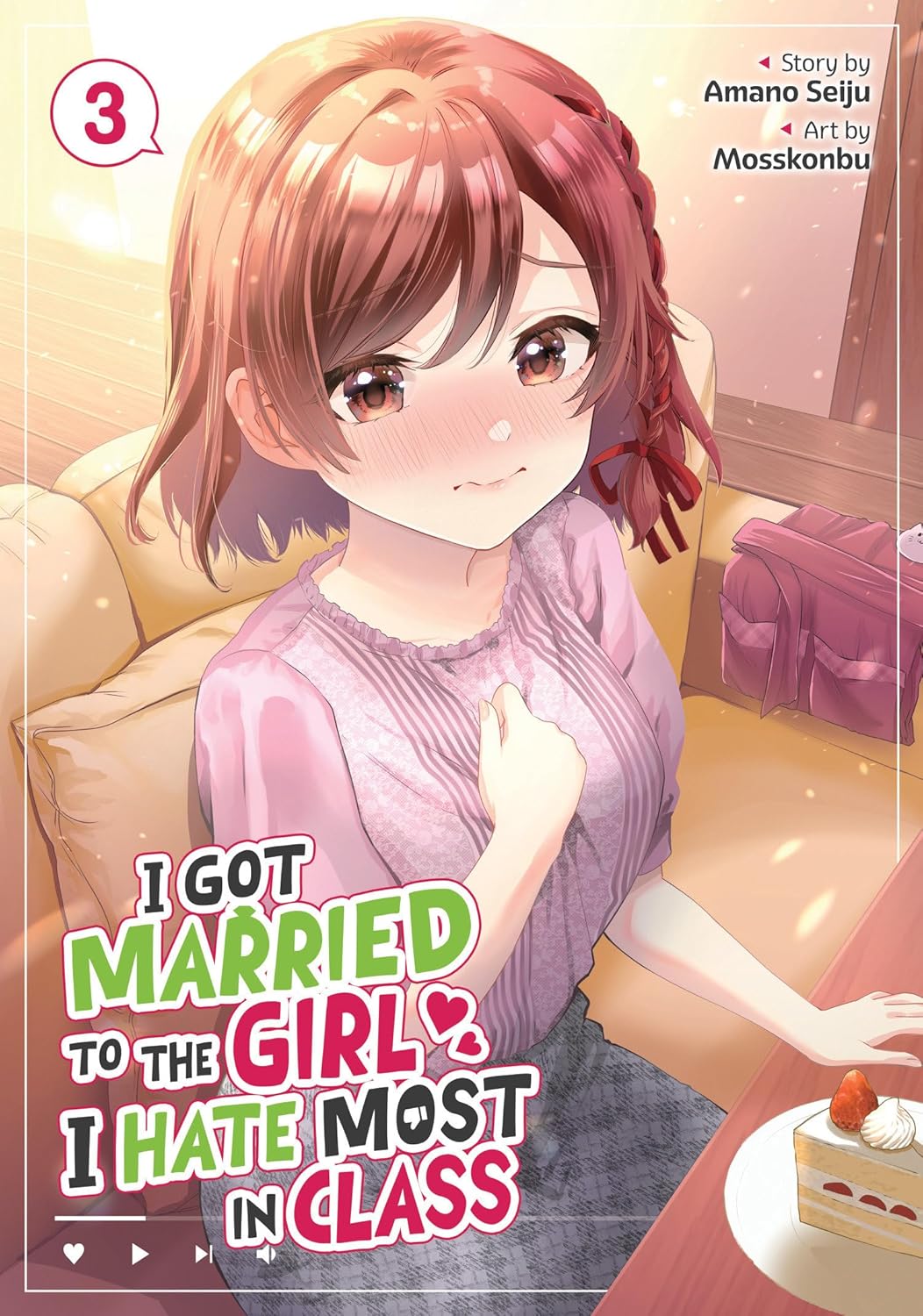 I Got Married to the Girl I Hate Most in Class Vol. 03 by Amano Seiju & Mosskonbu