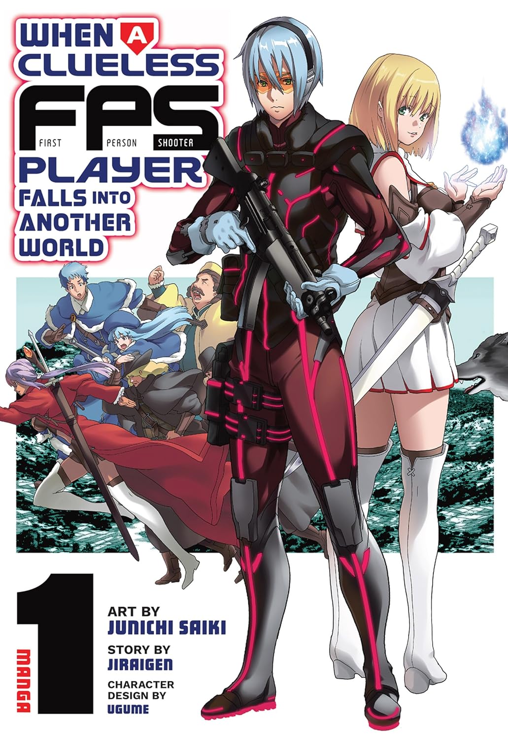 When a Clueless First-Person Shooter Player Falls into Another World Vol. 01 by Jiraigen & Junichi Saiki