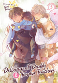 Delinquent Daddy and Tender Teacher Vol. 05 by Tama Mizuki