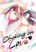 Choking on Love Vol. 01 by Keiko Iwashita