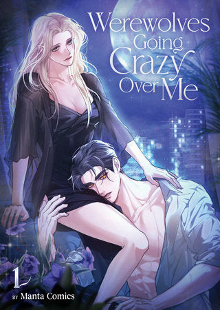 Werewolves Going Crazy Over Me Vol. 01 by Manta Comics